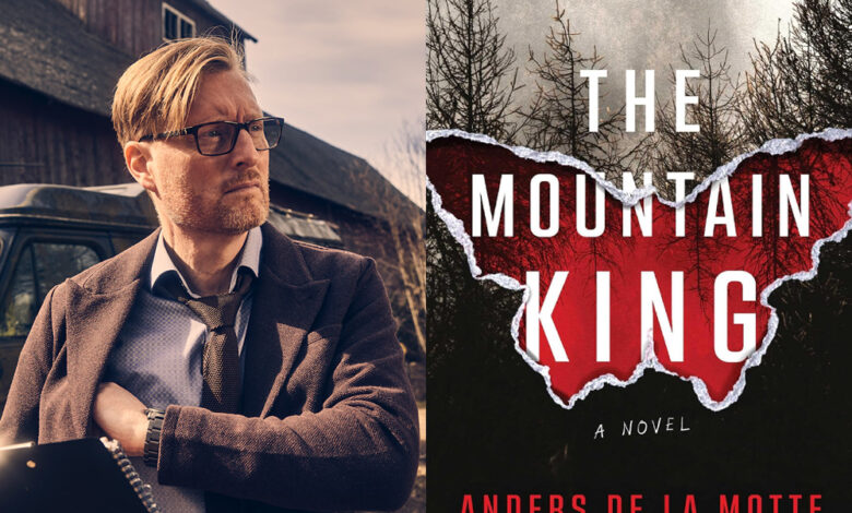 Q&A: Anders de la Motte, Author of ‘The Mountain King’ Q&A: Anders de la Motte, Author of ‘The Mountain King’