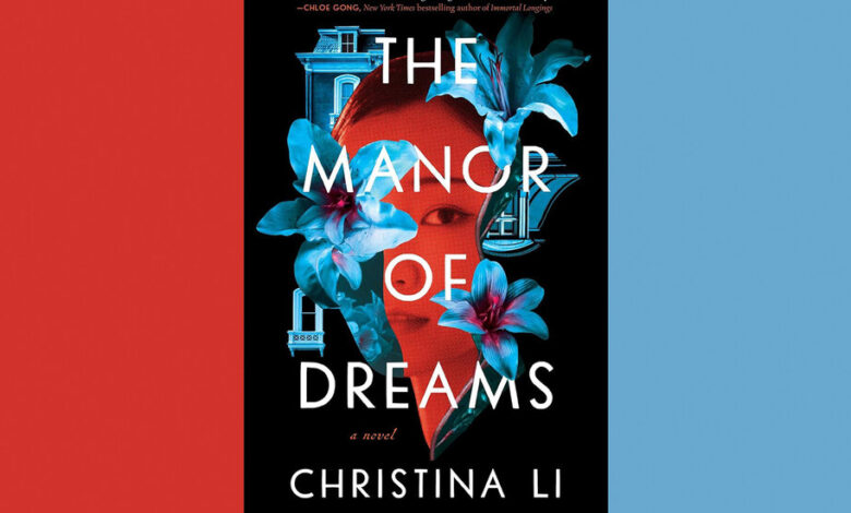 Book Review: ‘The Manor of Dreams,’ by Christina Li Book Review: ‘The Manor of Dreams,’ by Christina Li