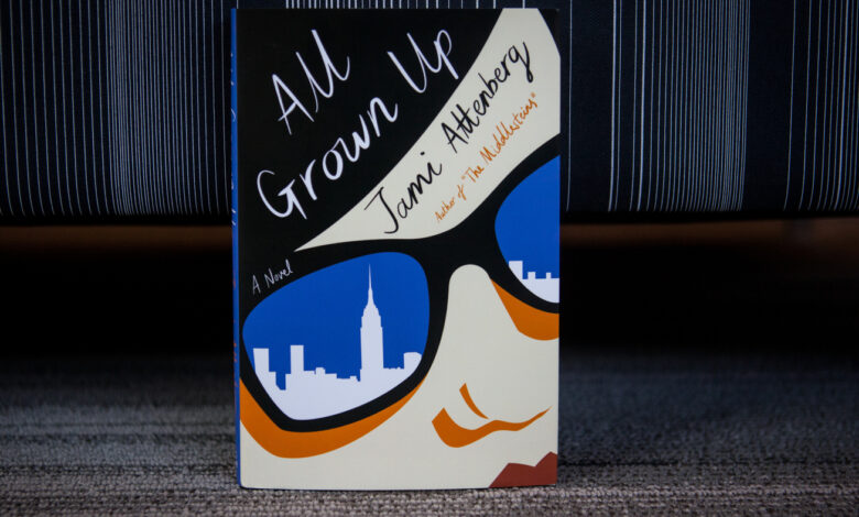 ‘All Grown Up,’ By Jami Attenberg : NPR ‘All Grown Up,’ By Jami Attenberg : NPR