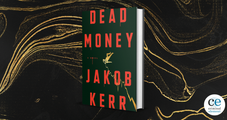 Book Review: Dead Money by Jakob Kerr Book Review: Dead Money by Jakob Kerr