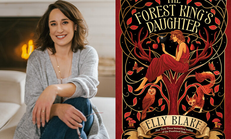 Q&A: Elly Blake, Author of ‘The Forest King’s Daughter’