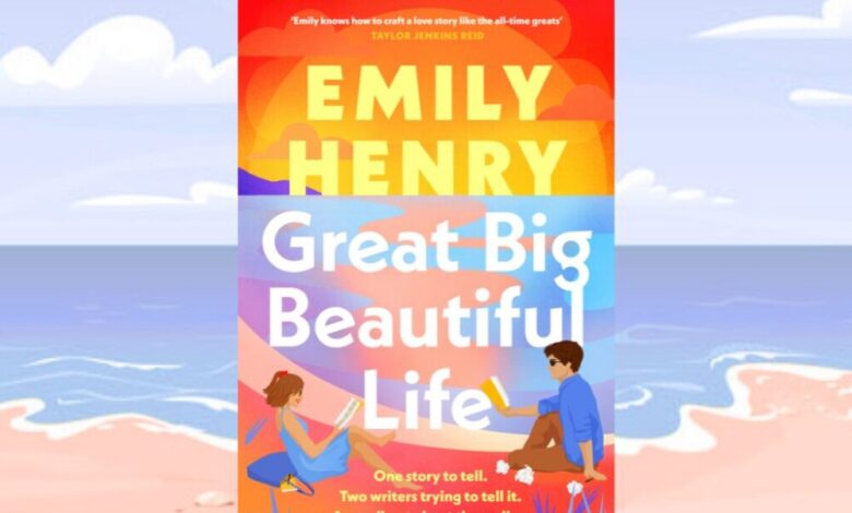 Book review: Emily Henry’s latest is dividing opinion, but Great Big Beautiful Life is a great big beautiful book