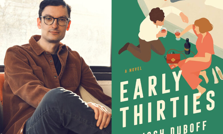 Q&A: Josh Duboff, Author of ‘Early Thirties’