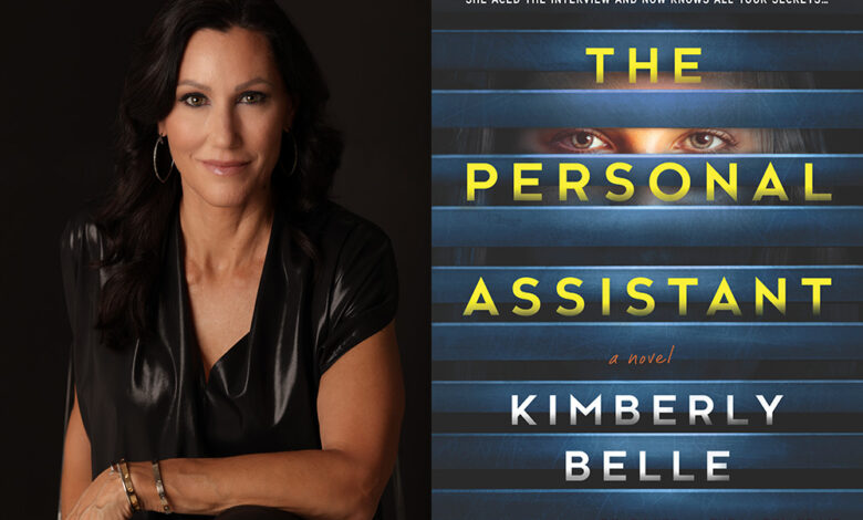 Q&A: Kimberly Belle, Author of ‘The Personal Assistant’ Q&A: Kimberly Belle, Author of ‘The Personal Assistant’