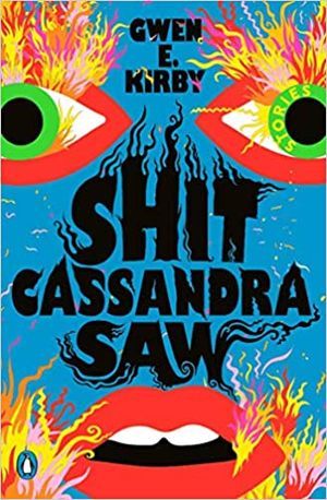 cover of Shit Cassandra Saw by Gwen E. Kirby
