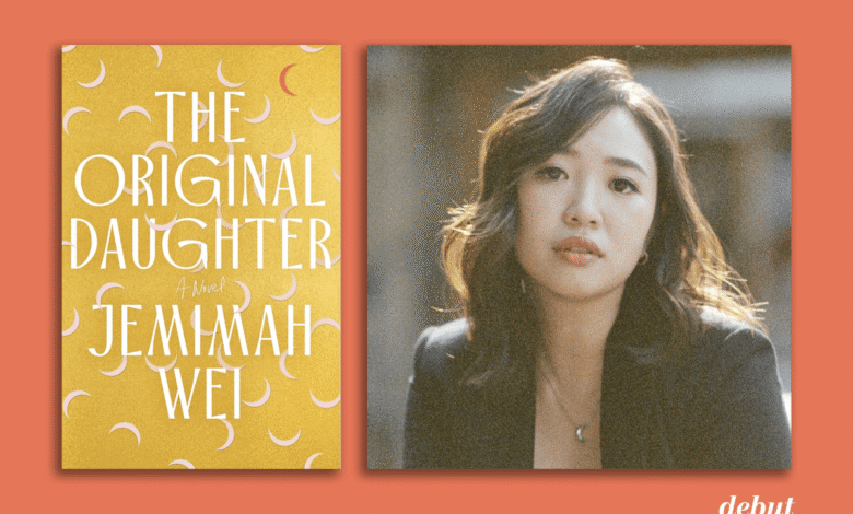 The Original Daughter was the book Jemimah Wei needed to write – debutiful The Original Daughter was the book Jemimah Wei needed to write – debutiful