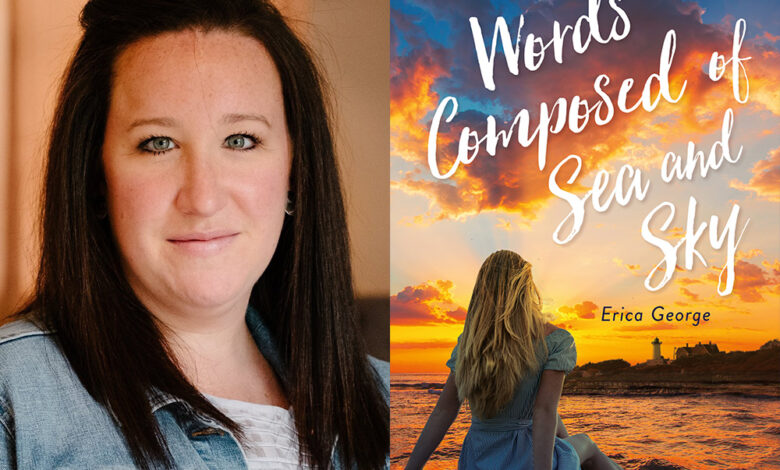 Q&A: Erica George, Author of ‘Words Composed of Sea and Sky’