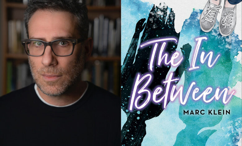Q&A: Marc Klein, Author of ‘The In Between’
