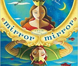 Fairy Tales, Forward and Reverse: Marilyn Singer’s Mirror, Mirror
