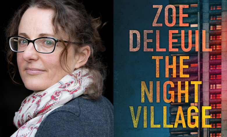 Q&A: Zoe Deleuil, Author of ‘The Night Village’ Q&A: Zoe Deleuil, Author of ‘The Night Village’