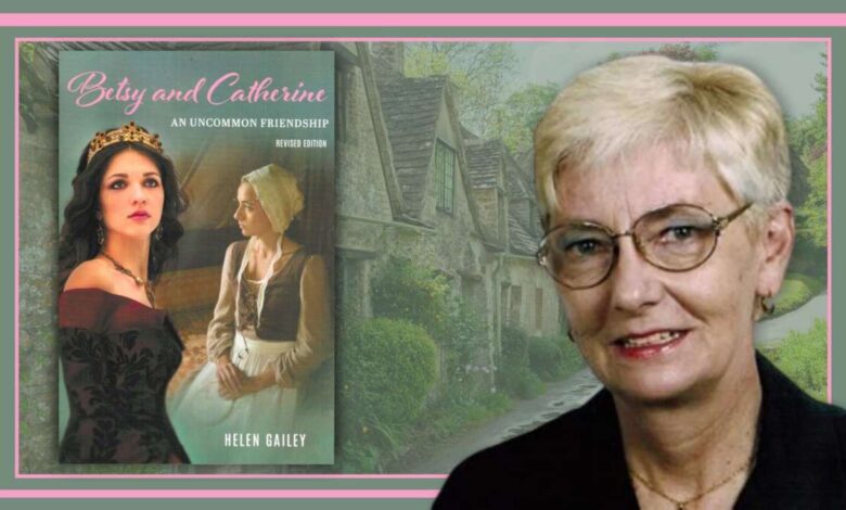 Q&A With Author Helen Gail on her novel Betsy and Catherine: An Uncommon Friendship