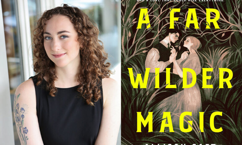 Q&A: Allison Saft, Author of ‘A Far Wilder Magic’ Q&A: Allison Saft, Author of ‘A Far Wilder Magic’