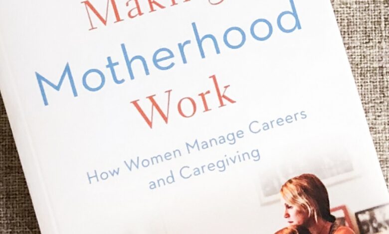 Book Club Pick: Making Motherhood Work Book Club Pick: Making Motherhood Work
