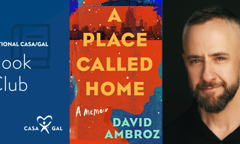 Celebrating a discussion with National CASA/GAL Book Club author David Ambroz and his memoir, A Place Called Home Celebrating a discussion with National CASA/GAL Book Club author David Ambroz and his memoir, A Place Called Home
