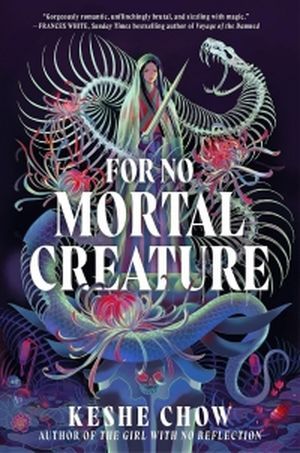 Cover of For No Mortal Creature by Keshe Chow