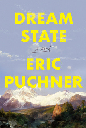 Q&A with Eric Puchner, Author of ‘Dream State’ Q&A with Eric Puchner, Author of ‘Dream State’