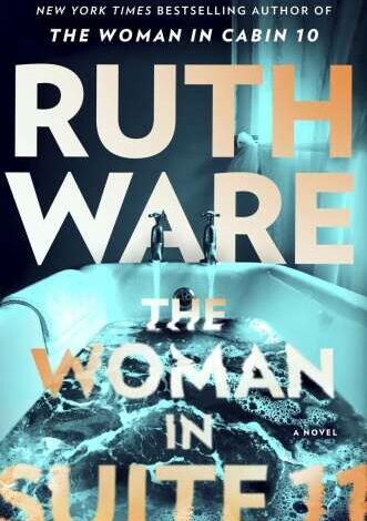 Ruth Ware revisits old characters in new thriller, ‘The Woman in Suite 11’ Ruth Ware revisits old characters in new thriller, ‘The Woman in Suite 11’