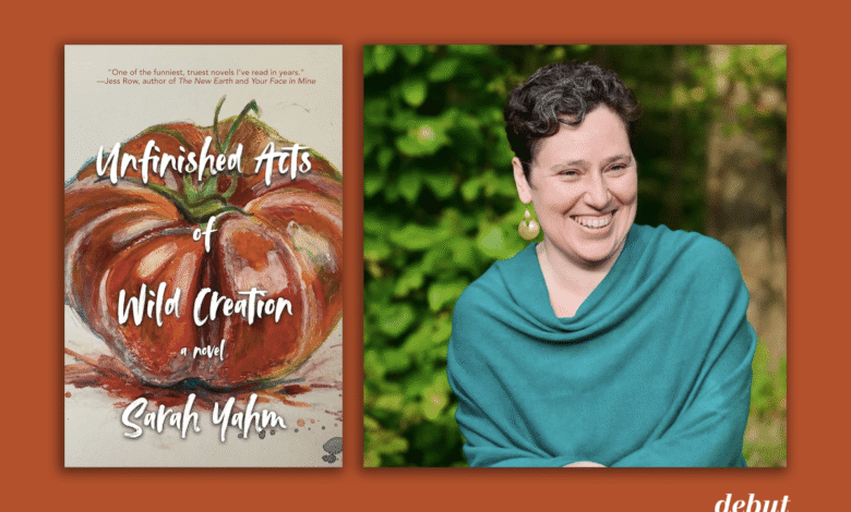 Unfinished Acts of Wild Creation Author Sarah Yahm is always inspired by Grace Paley – debutiful Unfinished Acts of Wild Creation Author Sarah Yahm is always inspired by Grace Paley – debutiful