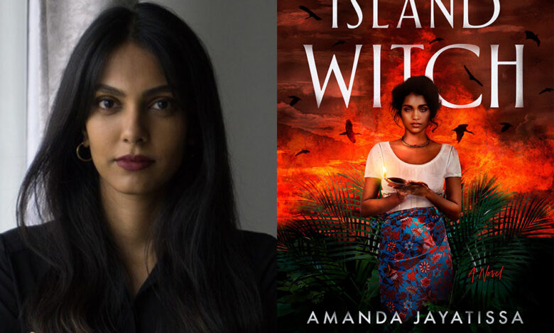 Q&A: Amanda Jayatissa, Author of ‘Island Witch’ Q&A: Amanda Jayatissa, Author of ‘Island Witch’