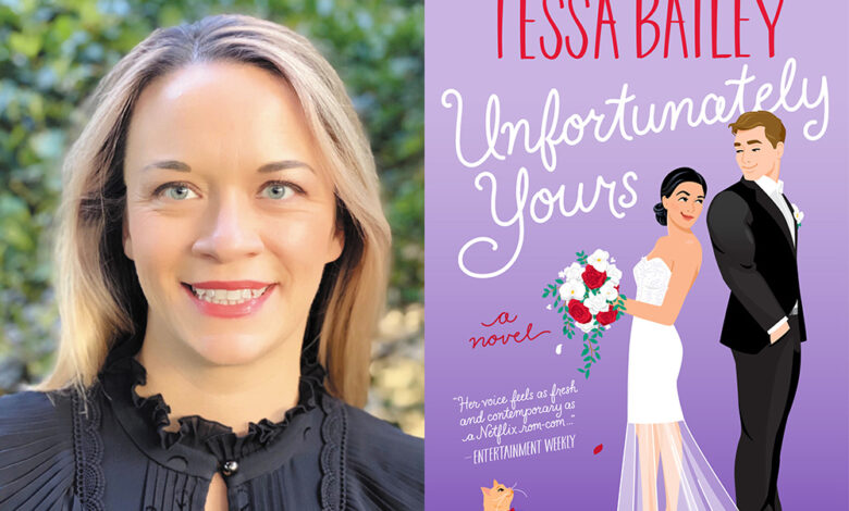 Q&A: Tessa Bailey, Author of ‘Unfortunately Yours’ Q&A: Tessa Bailey, Author of ‘Unfortunately Yours’