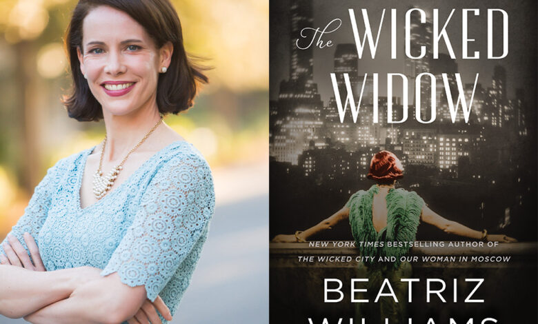 Q&A: Beatriz Williams, Author of ‘The Wicked Widow’ Q&A: Beatriz Williams, Author of ‘The Wicked Widow’