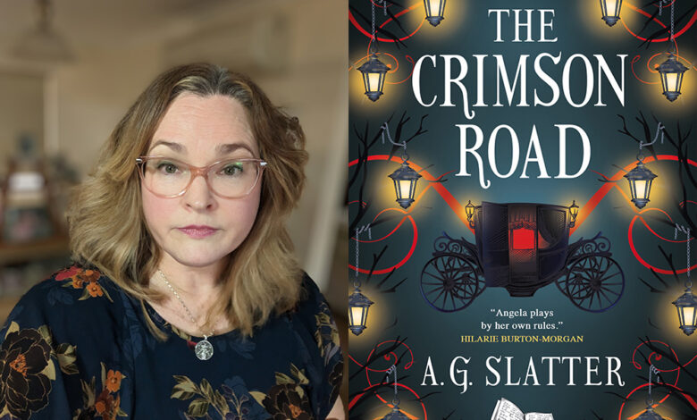 Q&A: A.G. Slatter, Author of ‘The Crimson Road’ Q&A: A.G. Slatter, Author of ‘The Crimson Road’