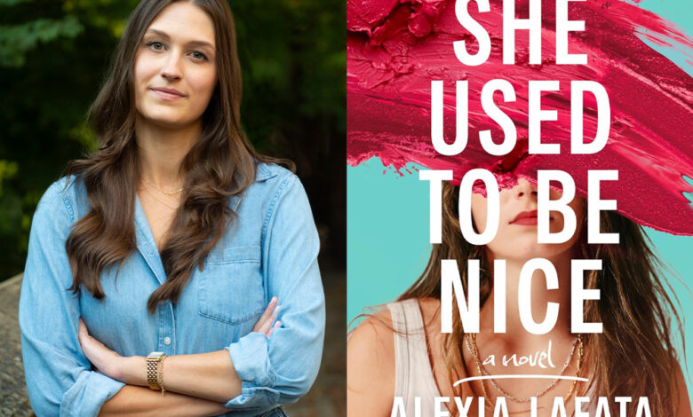 Q&A: Alexia LaFata, Author of ‘She Used to Be Nice’
