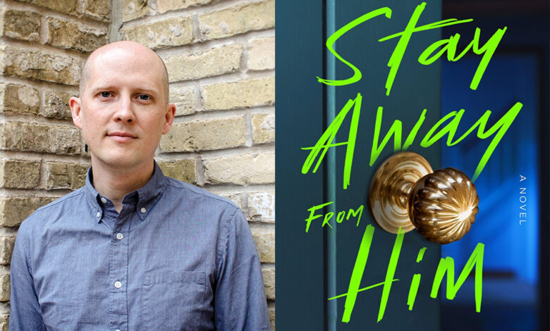 Q&A: Andrew DeYoung, Author of ‘Stay Away From Him’