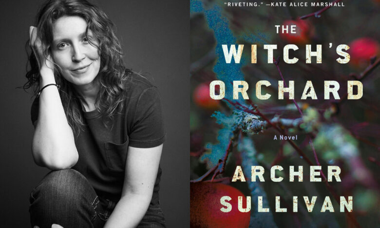 Q&A: Archer Sullivan, Author of ‘The Witch’s Orchard’ Q&A: Archer Sullivan, Author of ‘The Witch’s Orchard’