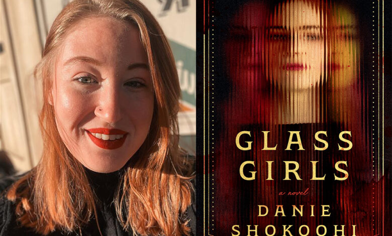 Q&A: Danie Shokoohi, Author of ‘Glass Girls’ Q&A: Danie Shokoohi, Author of ‘Glass Girls’