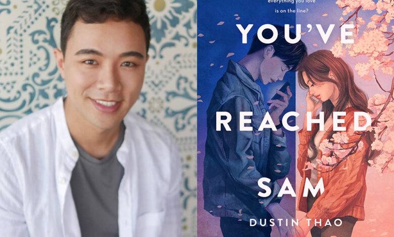 Q&A: Dustin Thao, Author of ‘You’ve Reached Sam’ Q&A: Dustin Thao, Author of ‘You’ve Reached Sam’