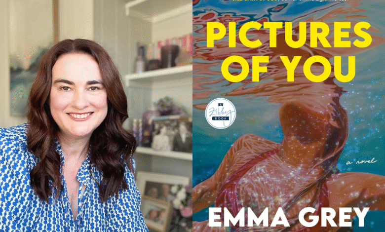 Q&A: Emma Grey, Author of ‘Pictures of You’ Q&A: Emma Grey, Author of ‘Pictures of You’