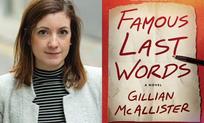 Q&A: Gillian McAllister, Author of ‘Famous Last Words’ Q&A: Gillian McAllister, Author of ‘Famous Last Words’