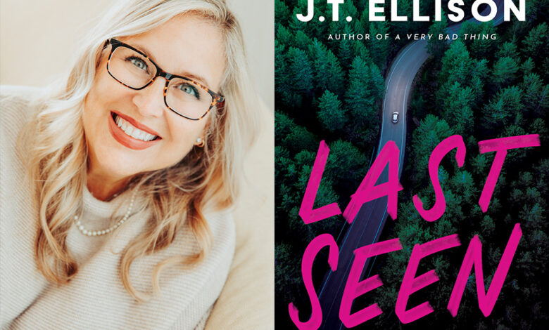 Q&A: J.T. Ellison, Author of ‘Last Seen’ Q&A: J.T. Ellison, Author of ‘Last Seen’