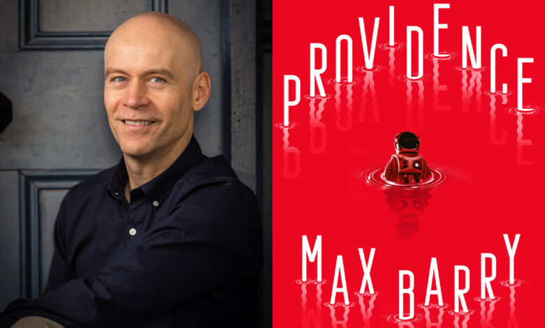 Q&A: Max Barry, Author of ‘Providence’ Q&A: Max Barry, Author of ‘Providence’