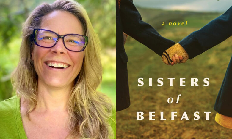 Q&A: Melanie Maure, Author of ‘Sisters of Belfast’ Q&A: Melanie Maure, Author of ‘Sisters of Belfast’