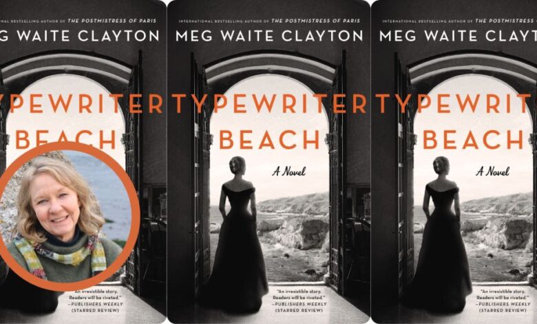What ‘Typewriter Beach’ author Meg Waite Clayton wants from historical fiction – Orange County Register What ‘Typewriter Beach’ author Meg Waite Clayton wants from historical fiction – Orange County Register