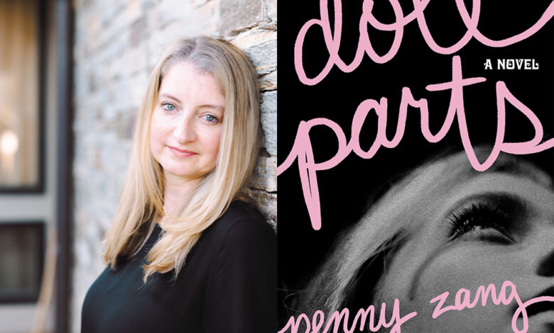 Q&A: Penny Zang, Author of ‘Doll Parts’ Q&A: Penny Zang, Author of ‘Doll Parts’