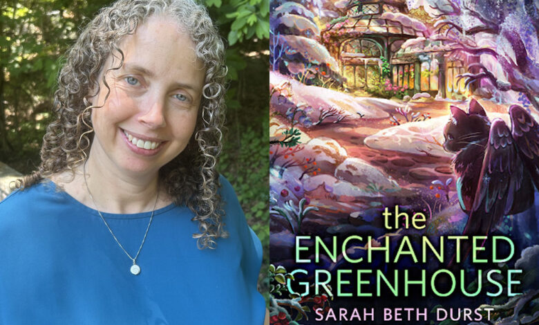 Q&A: Sarah Beth Durst, Author of ‘The Enchanted Greenhouse’ Q&A: Sarah Beth Durst, Author of ‘The Enchanted Greenhouse’