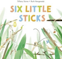 Gentle and nature-inspired cover of Six Little Sticks by Tiffany Stone, featuring delicate insects hidden among grass and twigs.
