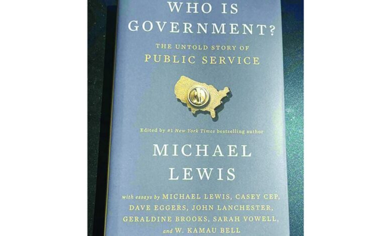 Book review: ‘Who Is Government,’ indeed? The unassuming federal workers, and superstars, among us Book review: ‘Who Is Government,’ indeed? The unassuming federal workers, and superstars, among us
