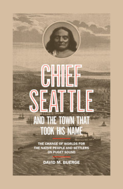 Q&A with David M. Buerge, author of ‘Chief Seattle and the Town That Took His Name’ | October 18, 2017 Q&A with David M. Buerge, author of ‘Chief Seattle and the Town That Took His Name’ | October 18, 2017