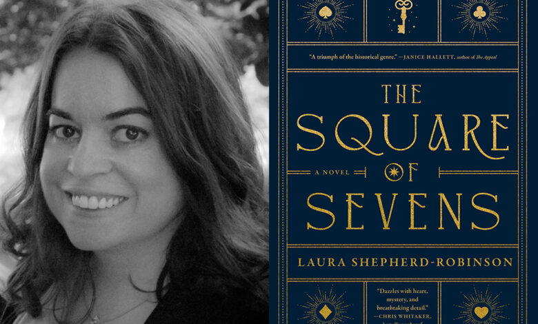 Q&A: Laura Shepherd-Robinson, Author of ‘The Square of Sevens’ Q&A: Laura Shepherd-Robinson, Author of ‘The Square of Sevens’