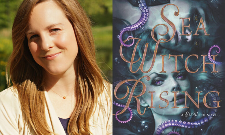 Interview: Sarah Henning, Author of ‘Sea Witch Rising’ Interview: Sarah Henning, Author of ‘Sea Witch Rising’