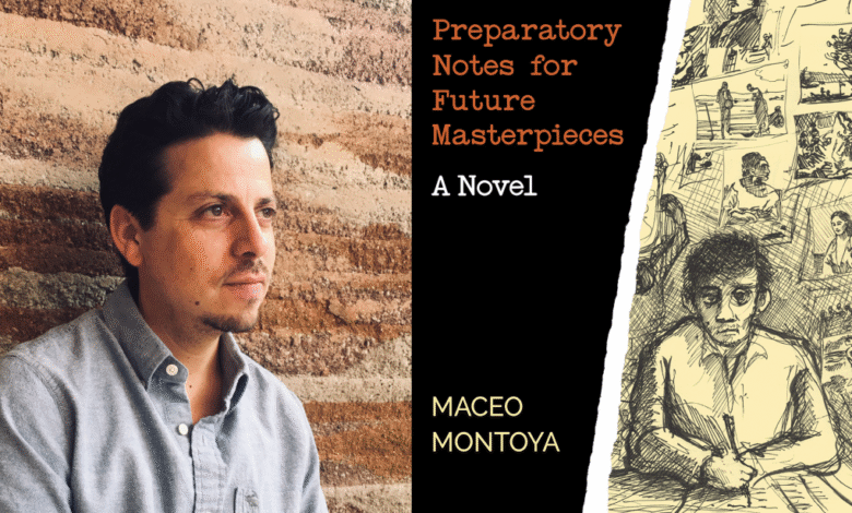 July Book Club: ‘Preparatory Notes for Future Masterpieces’ by Maceo Montoya July Book Club: ‘Preparatory Notes for Future Masterpieces’ by Maceo Montoya