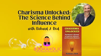 Bookaholic Podcast — Charisma Unlocked: The Science Behind Influence Bookaholic Podcast — Charisma Unlocked: The Science Behind Influence