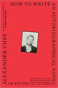 How to Write an Autobiographical Novel_ALexander Chee