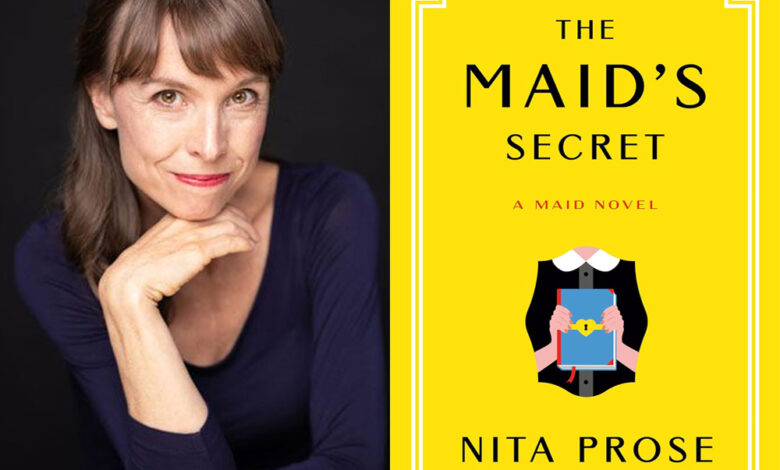 Q&A: Nita Prose, Author of ‘The Maid’s Secret’ Q&A: Nita Prose, Author of ‘The Maid’s Secret’