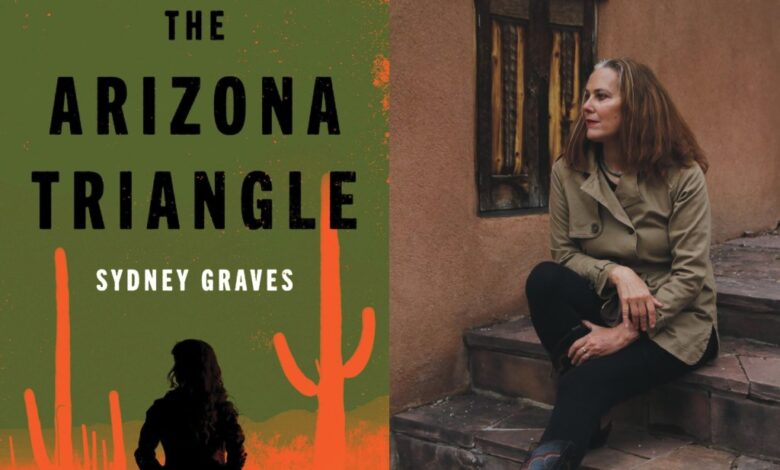 Kate Christensen shares the secret of ‘Arizona Triangle’ author Sydney Graves – Orange County Register Kate Christensen shares the secret of ‘Arizona Triangle’ author Sydney Graves – Orange County Register