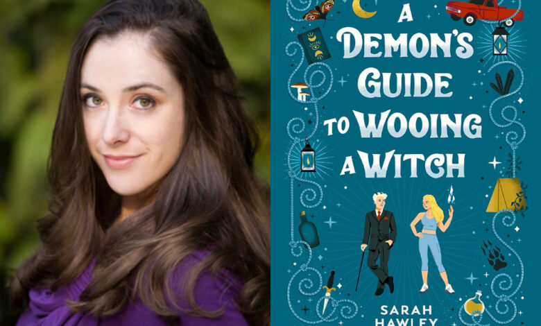 Q&A: Sarah Hawley, Author of ‘A Demon’s Guide To Wooing A Witch’ Q&A: Sarah Hawley, Author of ‘A Demon’s Guide To Wooing A Witch’